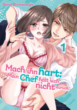 Mach ihn hart: Mein Chef hält sich nicht zurück!, Band 01